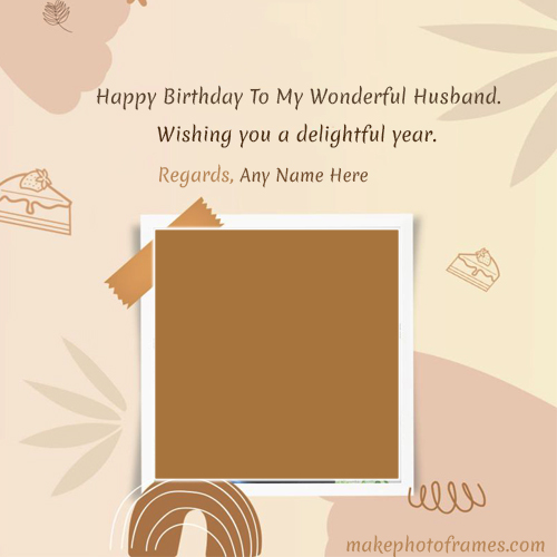 birthday-wishes-for-husband-with-photo-upload-with-name