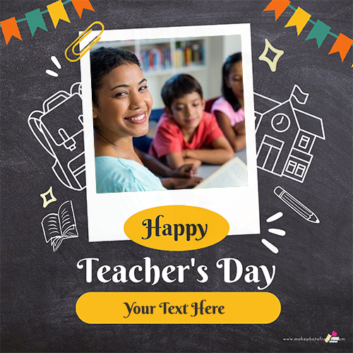 Teachers Day wishes Photo Frames with name Editing