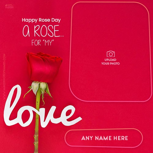 Happy Rose Day 2024 My Love Photo Frame With Name